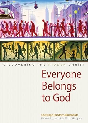 Imagen del vendedor de Everyone Belongs to God : Discovering the Hidden Christ a la venta por GreatBookPrices