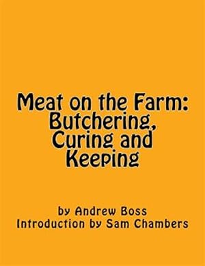 Imagen del vendedor de Meat on the Farm : Butchering, Curing and Keeping a la venta por GreatBookPrices