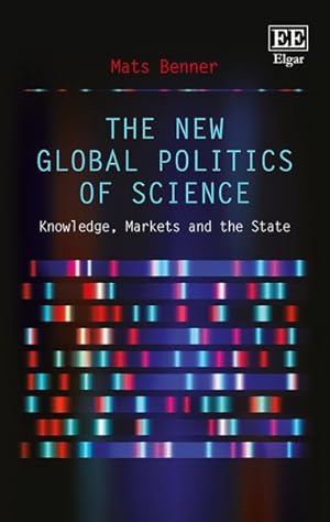 Seller image for New Global Politics of Science : Knowledge, Markets and the State for sale by GreatBookPrices