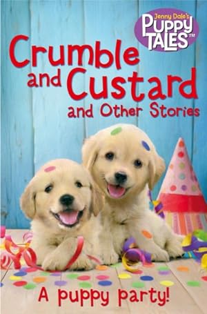 Image du vendeur pour Crumble and Custard and Other Puppy Tales mis en vente par GreatBookPrices