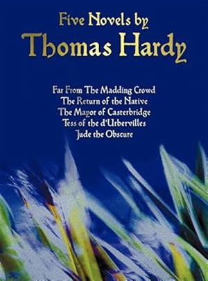 Seller image for Five Novels by Thomas Hardy - Far from the Madding Crowd, the Return of the Native, the Mayor of Casterbridge, Tess of the D'Urbervilles, Jude the Obs for sale by GreatBookPrices