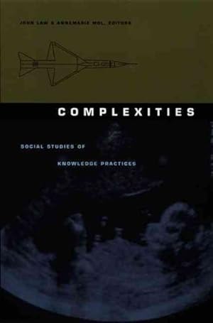 Immagine del venditore per Complexities : Social Studies of Knowledge Practices venduto da GreatBookPrices
