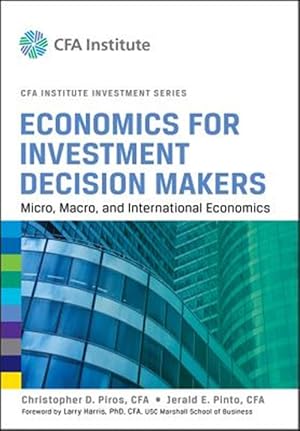 Seller image for Economics for Investment Decision Makers : Micro, Macro, and International Economics for sale by GreatBookPrices