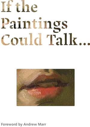 Seller image for If the Paintings Could Talk for sale by GreatBookPrices
