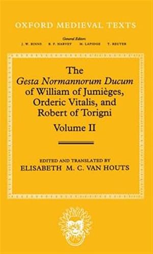 Bild des Verk�ufers f�r Gesta Normannorum Ducum of William of Jumieges, Orderic Vitalis, and Robert of Torigni : Books V-VIII zum Verkauf von GreatBookPrices