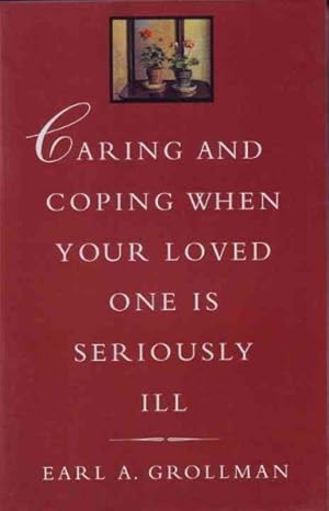 Bild des Verkufers fr Caring and Coping When Your Loved One Is Seriously Ill zum Verkauf von GreatBookPrices