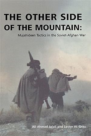 Immagine del venditore per The Other Side of the Mountain : Mujahideen Tactics in the Soviet-Afghan War venduto da GreatBookPrices