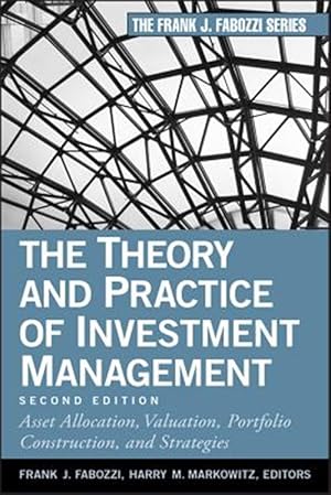 Imagen del vendedor de Theory and Practice of Investment Management : Asset Allocation, Valuation, Portfolio Construction, and Strategies a la venta por GreatBookPrices