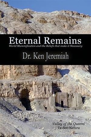 Image du vendeur pour Eternal Remains: World Mummification and the Beliefs That Make It Necessary mis en vente par GreatBookPrices