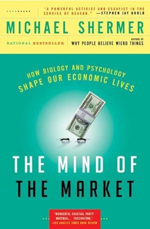 Seller image for Mind of the Market : How Biology and Psychology Shape Our Economic Lives for sale by GreatBookPrices