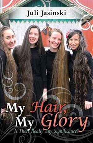 Seller image for My Hair, My Glory: Is There Really Any Significance for sale by GreatBookPrices
