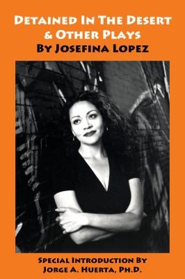 Seller image for Detained in the Desert & Other Plays by Josefina Lopez for sale by GreatBookPrices