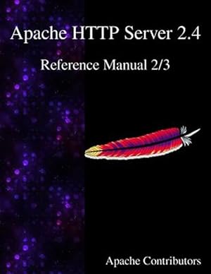 Imagen del vendedor de Apache HTTP Server 2.4 Reference Manual 2/3 a la venta por GreatBookPrices