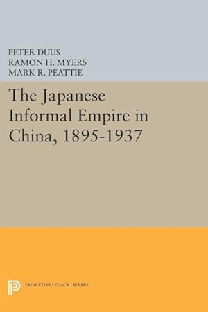 Image du vendeur pour Japanese Informal Empire in China, 1895-1937 mis en vente par GreatBookPrices