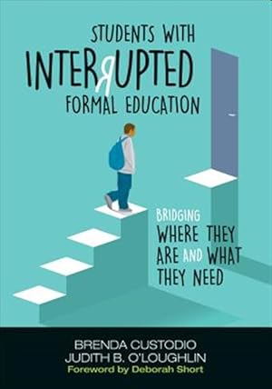 Seller image for Students With Interrupted Formal Education : Bridging Where They Are and What They Need for sale by GreatBookPrices