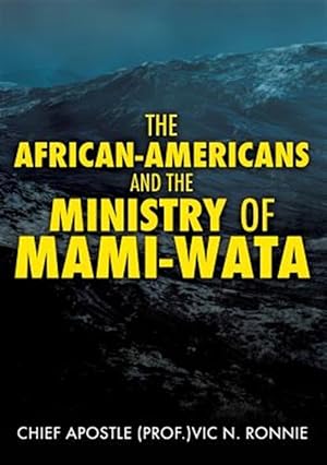 Seller image for THE AFRICAN-AMERICANS AND THE MINISTRY OF MAMI -WATA for sale by GreatBookPrices