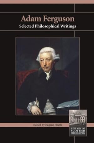 Imagen del vendedor de Adam Ferguson : Selected Philosophical Writings a la venta por GreatBookPrices