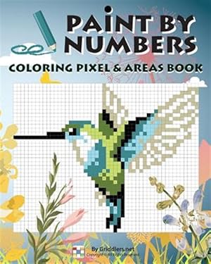 Seller image for Paint by Numbers: Coloring Pixel & Areas Book for sale by GreatBookPrices