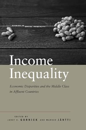 Immagine del venditore per Income Inequality : Economic Disparities and the Middle Class in Affluent Countries venduto da GreatBookPrices