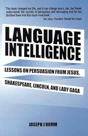 Imagen del vendedor de Language Intelligence : Lessons on Persuasion from Jesus, Shakespeare, Lincoln, and Lady Gaga a la venta por GreatBookPrices