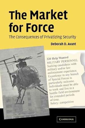 Immagine del venditore per Market For Force : The Consequences Of Privatizing Security venduto da GreatBookPrices