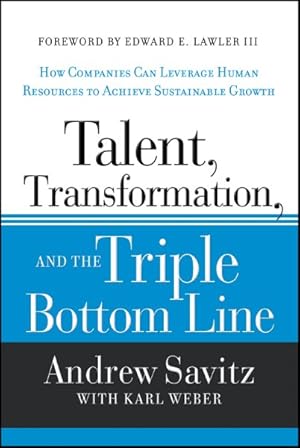 Imagen del vendedor de Talent, Transformation, and the Triple Bottom Line : How Companies Can Leverage Human Resources to Achieve Sustainable Growth a la venta por GreatBookPrices