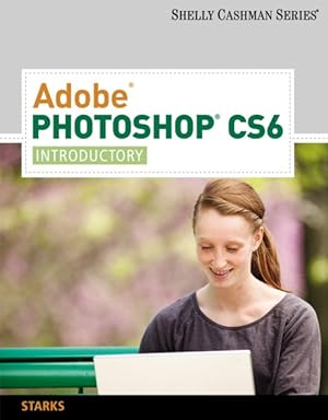 Imagen del vendedor de Adobe Photoshop CS6 : Introductory a la venta por GreatBookPrices