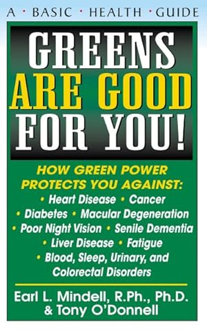 Image du vendeur pour Greens Are Good for You! : How Green Power Protects You Against Heart Disease, Cancer, Diabetes, Macular Degeneration, Poor Night Vision, Senile Dementia, Liver Disease, fatigue mis en vente par GreatBookPrices