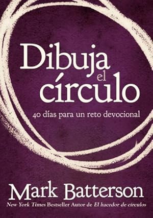 Imagen del vendedor de Dibuja el crculo, Devocional / Draw the Circle Devotional : El Desafo De 40 Das De Oracin / The Challenge of 40 Days of Prayer -Language: Spanish a la venta por GreatBookPrices