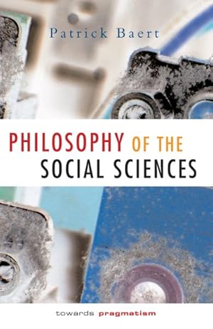 Image du vendeur pour Philosophy of the Social Sciences : Towards Pragmatism mis en vente par GreatBookPrices