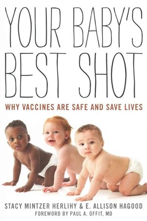 Seller image for Your Baby's Best Shot : Why Vaccines Are Safe and Save Lives for sale by GreatBookPrices