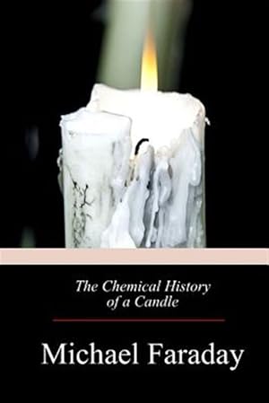 Seller image for Chemical History of a Candle for sale by GreatBookPrices