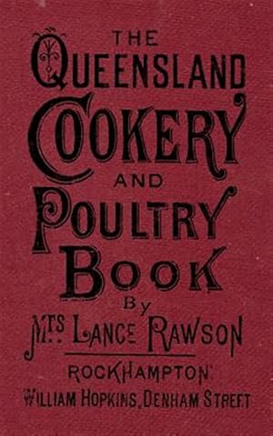 Seller image for Queensland Cookery and Poultry Book 1890 for sale by GreatBookPrices