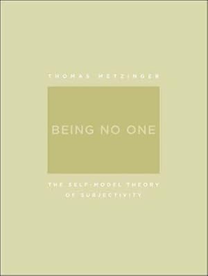 Imagen del vendedor de Being No One : the Self-Model Theory of Subjectivity a la venta por GreatBookPrices