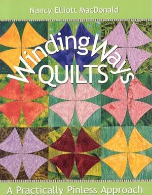 Seller image for Winding Ways Quilts : A Practically Pinless Approach for sale by GreatBookPrices