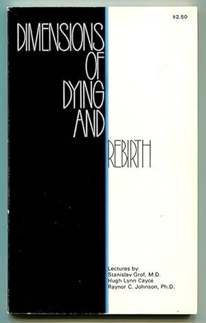 The Dimensions of Dying and Rebirth: Lectures from the 1976 Easter Conference at the Association ...