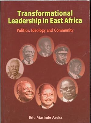 Transformational Leadership in East Africa. Politics, Ideology and Community