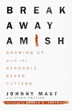 Seller image for Breakaway Amish : Growing Up With the Bergholz Beard Cutters for sale by GreatBookPrices