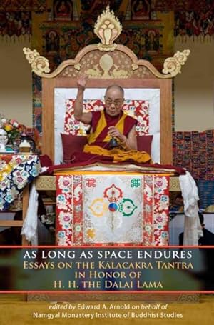 Immagine del venditore per As Long As Space Endures : Essays on the Kalacakra Tantra in Honor of H.H. the Dalai Lama venduto da GreatBookPrices