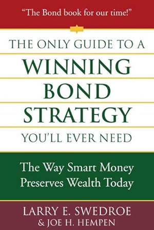 Seller image for Only Guide to a Winning Bond Strategy You'll Ever Need : The Way Smart Money Preserves Wealth Today for sale by GreatBookPrices