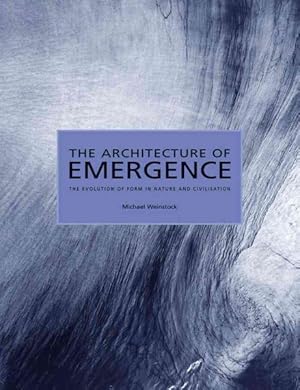 Immagine del venditore per Architecture of Emergence : The Evolution of Form in Nature and Civilisation venduto da GreatBookPrices