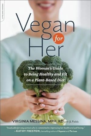 Immagine del venditore per Vegan for Her : The Women's Guide to Being Healthy and Fit on a Plant-Based Diet venduto da GreatBookPrices
