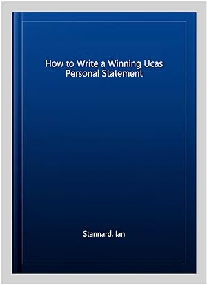 Immagine del venditore per How to Write a Winning Ucas Personal Statement venduto da GreatBookPrices