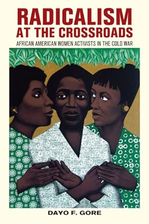 Imagen del vendedor de Radicalism at the Crossroads : African American Women Activists in the Cold War a la venta por GreatBookPrices