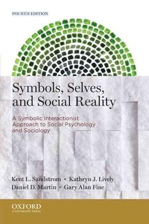 Seller image for Symbols, Selves, and Social Reality : A Symbolic Interactionist Approach to Social Psychology and Sociology for sale by GreatBookPrices