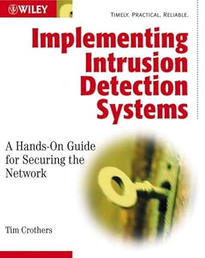 Seller image for Implementing Intrusion Detection Systems : A Hands-On Guide for Securing the Network for sale by GreatBookPrices