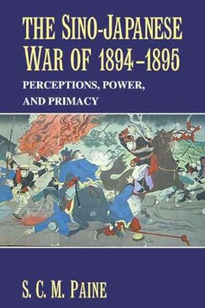 Immagine del venditore per Sino-Japanese War Of 1894-1895 : Perceptions, Power And Primacy venduto da GreatBookPrices