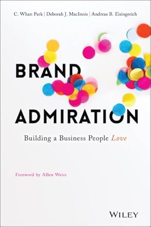 Seller image for Brand Admiration : Building a Business People Love for sale by GreatBookPrices