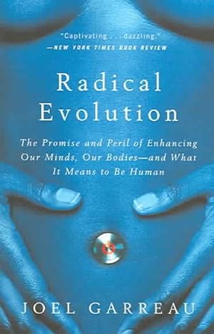 Seller image for Radical Evolution : The Promise and Peril of Enhancing Our Minds, Our Bodies--and What It Means to Be Human for sale by GreatBookPrices