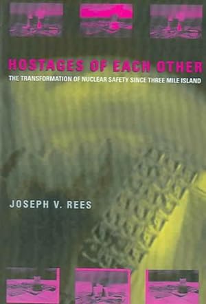 Image du vendeur pour Hostages of Each Other : The Transformation of Nuclear Safety Since Three Mile Island mis en vente par GreatBookPrices